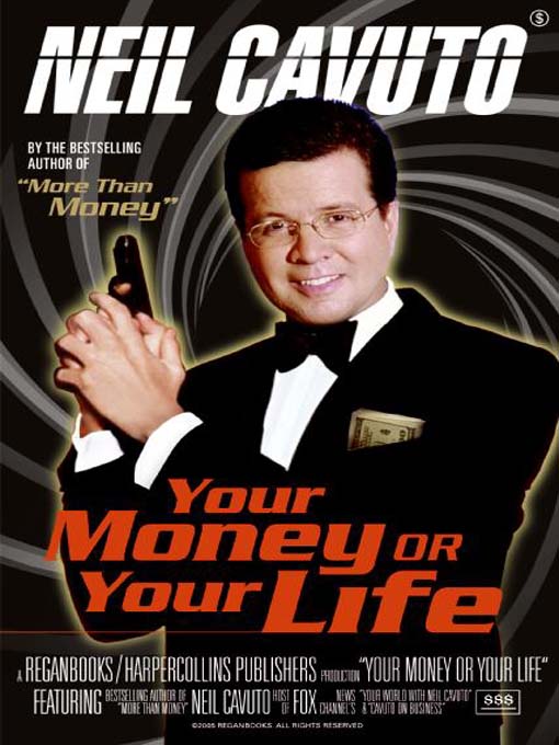 Title details for Your Money or Your Life by Neil Cavuto - Wait list
